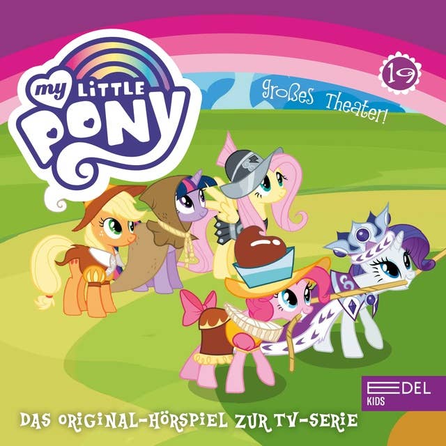 Cover for Folge 19: Großes Theater / Die Geschichte von Ponyville (Das Original-Hörspiel zur TV-Serie)