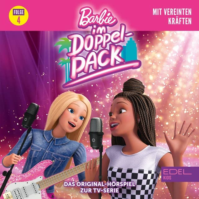 Barbie im Doppelpack – Das Original-Hörspiel zur TV-Serie: Folge 4: Mit vereinten Kräften