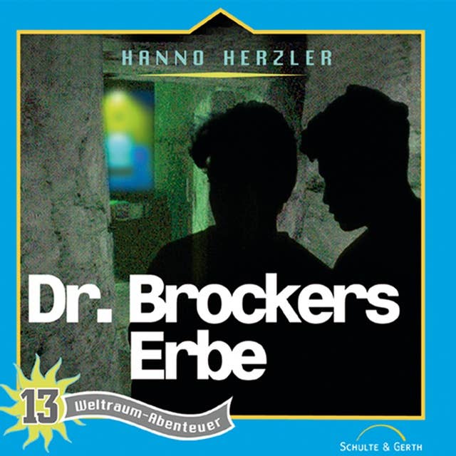 13: Dr. Brockers Erbe: Weltraum-Abenteuer