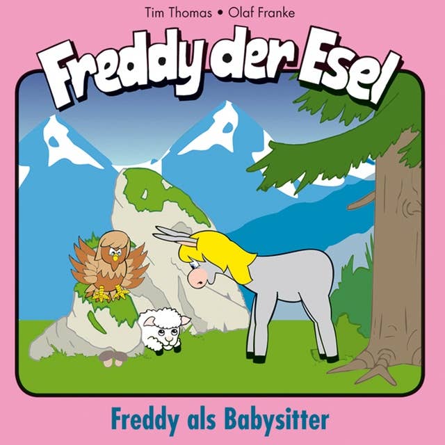 28: Freddy als Babysitter: Freddy der Esel - Ein musikalisches Hörspiel