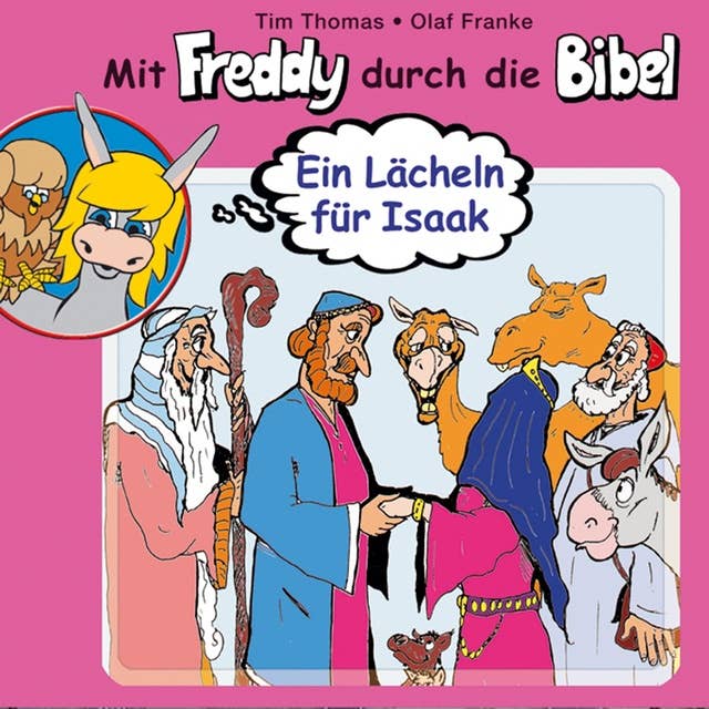 03: Ein Lächeln für Isaak: Mit Freddy durch die Bibel - Ein musikalisches Hörspiel