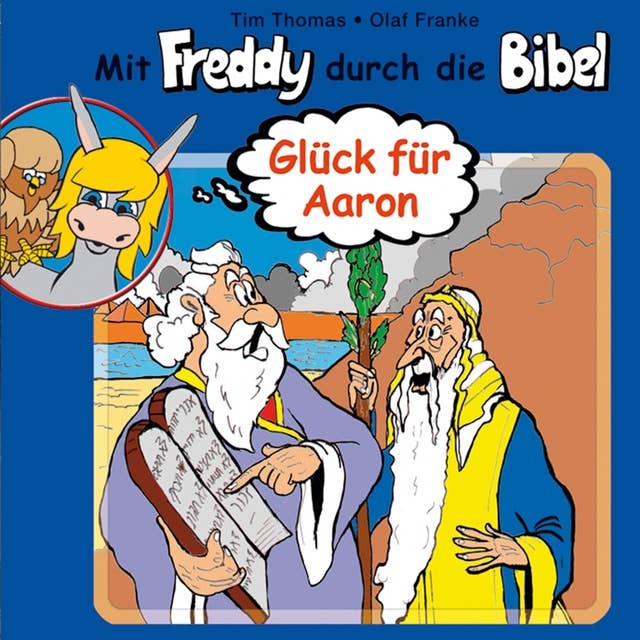 06: Glück für Aaron: Mit Freddy durch die Bibel - Ein musikalisches Hörspiel
