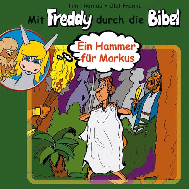 07: Ein Hammer für Markus: Mit Freddy durch die Bibel - Ein musikalisches Hörspiel
