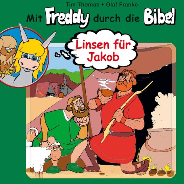 09: Linsen für Jakob: Mit Freddy durch die Bibel - Ein musikalisches Hörspiel