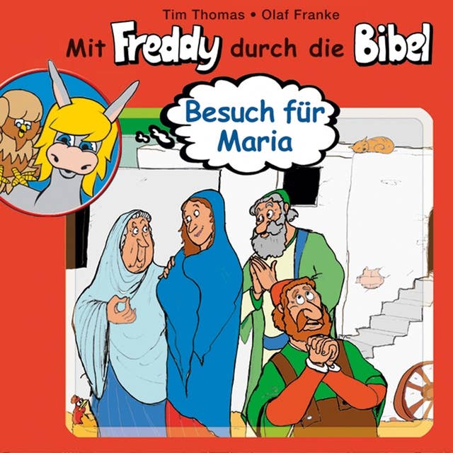 10: Besuch für Maria: Mit Freddy durch die Bibel