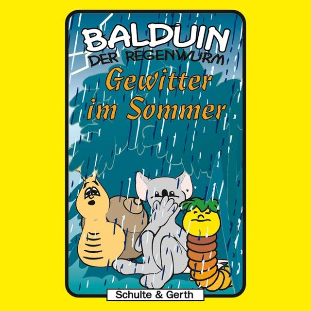 04: Gewitter im Sommer: Balduin der Regenwurm