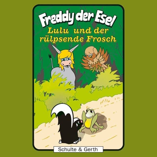 43: Lulu und der rülpsende Frosch: Freddy der Esel - Ein musikalisches Hörspiel
