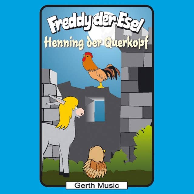 48: Henning der Querkopf: Freddy der Esel - Ein musikalisches Hörspiel