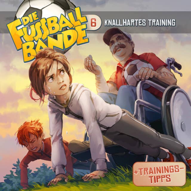 Die Fussballbande, Folge 6: Knallhartes Training