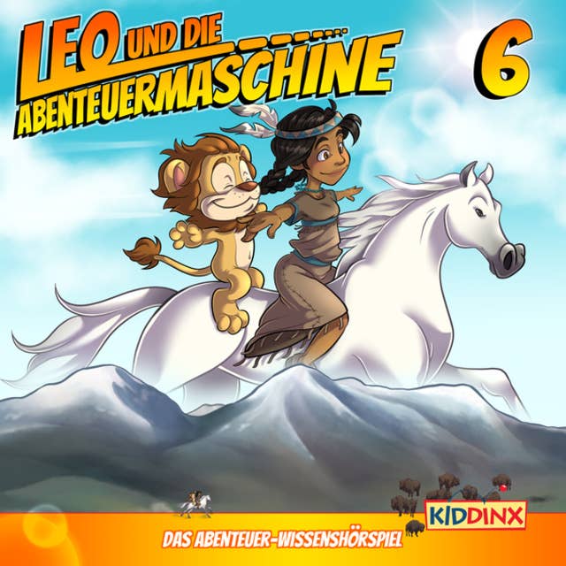Leo und die Abenteuermaschine, Folge 6: Leo und das Indianermädchen: Folge 6: Leo und das Indianermädchen