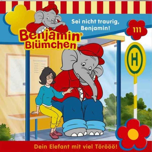 Benjamin Blümchen: Sei nicht traurig, Benjamin!