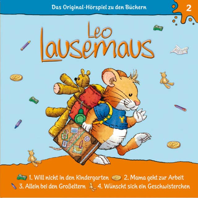 Leo Lausemaus: Leo will nicht in den Kindergarten