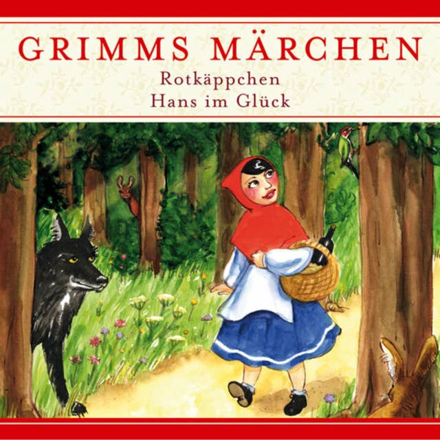 Grimms Märchen: Rotkäppchen / Hans im Glück