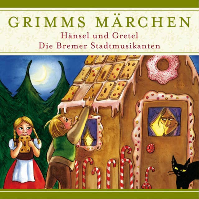 Grimms Märchen: Hänsel und Gretel/ Die Bremer Stadtmusikanten