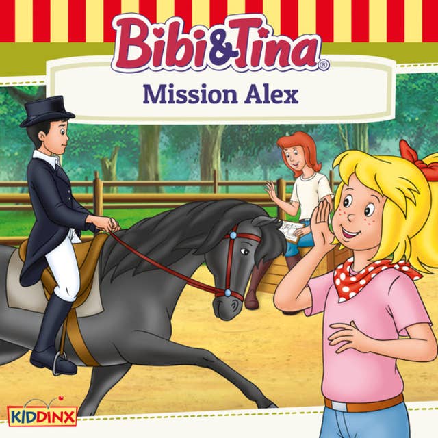 Bibi and Tina, Mission Alex