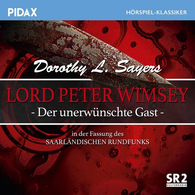 Lord Peter Wimsey: Der unerwünschte Gast (SR-Fassung)