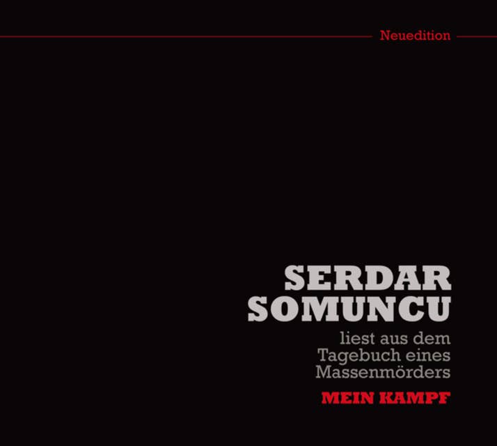 Serdar Somuncu liest aus dem Tagebuch eines Massenmörders "Mein Kampf" (Neuedition)
