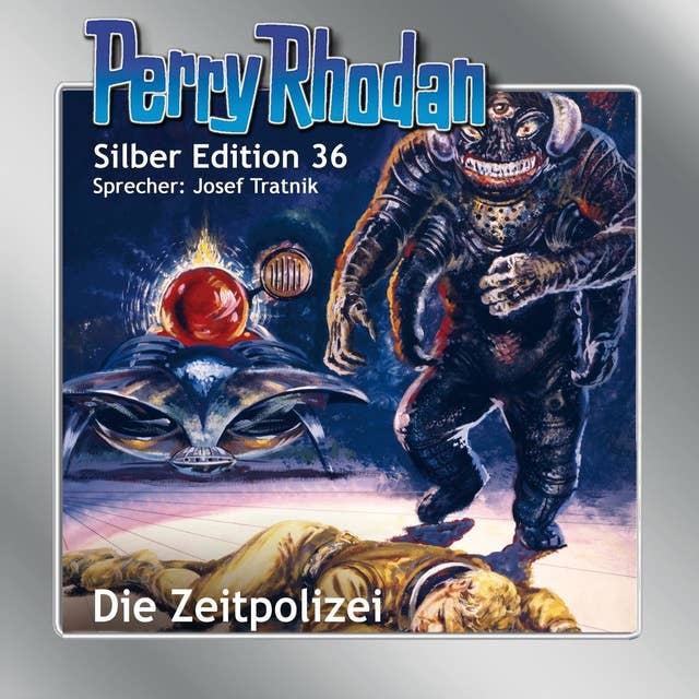 Perry Rhodan Silber Edition: Die Zeitpolizei: Perry Rhodan-Zyklus "M 87"