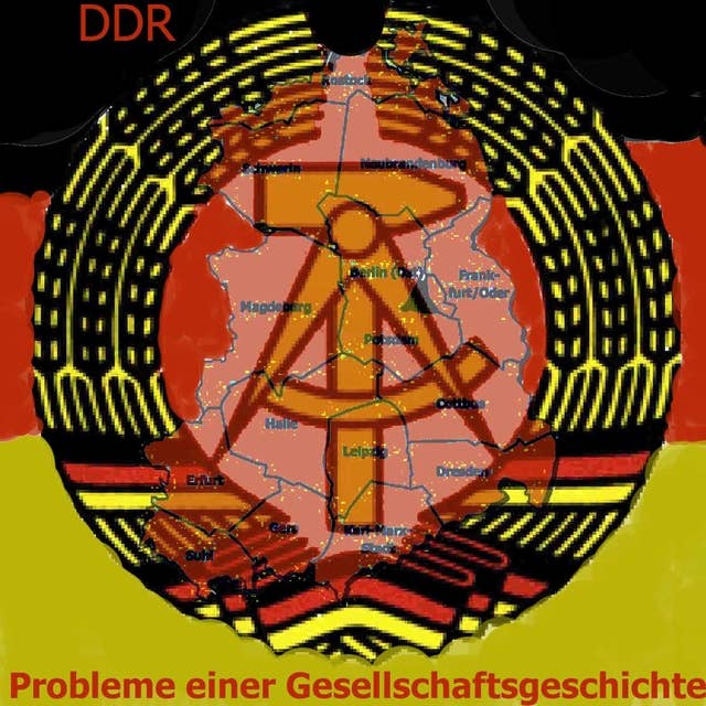 Die DDR: Probleme einer Gesellschaftsgeschichte