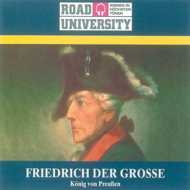 Friedrich der Große: König von Preußen