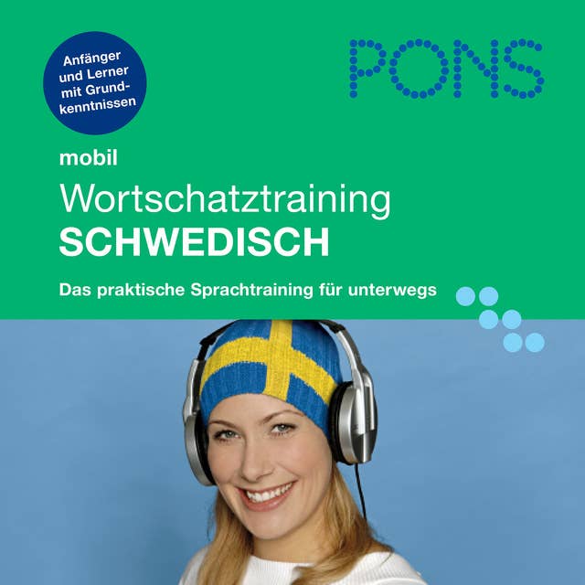 PONS mobil Wortschatztraining Schwedisch: Für Anfänger - das praktische Wortschatztraining für unterwegs