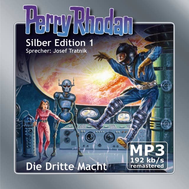 Perry Rhodan Silber Edition: Die Dritte Macht: Perry Rhodan-Zyklus "Die Dritte Macht"