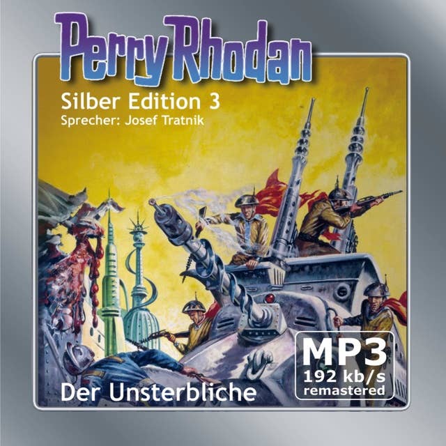 Perry Rhodan Silber Edition: Der Unsterbliche: Perry Rhodan-Zyklus "Die Dritte Macht"
