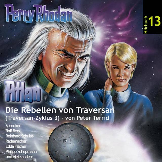 Atlan Traversan-Zyklus: Die Rebellen von Traversan: Perry Rhodan Hörspiel 13