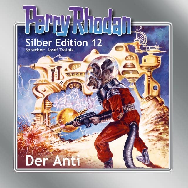 Perry Rhodan Silber Edition: Der Anti: Perry Rhodan-Zyklus "Altan und Arkon"