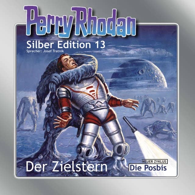 Perry Rhodan Silber Edition: Der Zielstern / Die Posbis: Perry Rhodan-Zyklus "Die Posbis"