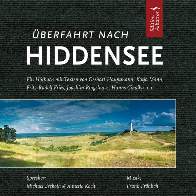 Überfahrt nach Hiddensee: Literarisch-Musikalische Reise über Das Soeten Lönneken