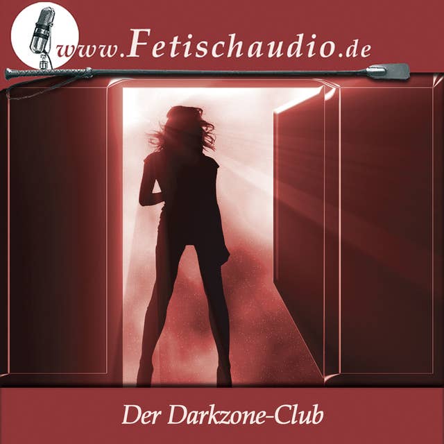 Der Darkzone-Club: Ein Erotik Hörbuch