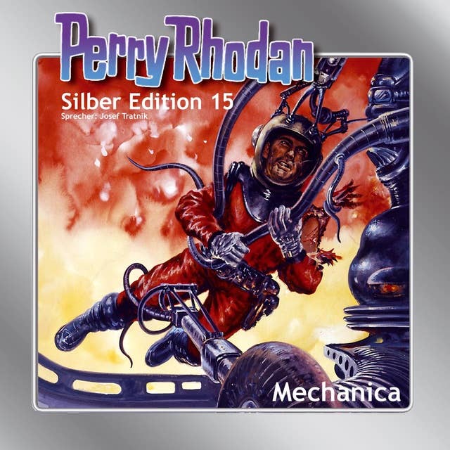 Perry Rhodan Silber Edition: Mechanica: Perry Rhodan-Zyklus "Die Posbis"