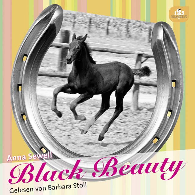 Black Beauty: Die Lebensgeschichte eines Pferdes von sich selbst erzählt