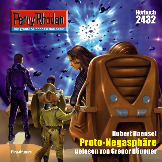 Perry Rhodan 2432: Proto-Negasphaere: Perry Rhodan-Zyklus "Negasphäre"