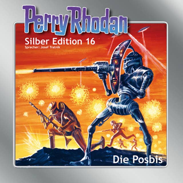 Perry Rhodan Silber Edition: Die Posbis: Perry Rhodan-Zyklus "Die Posbis"