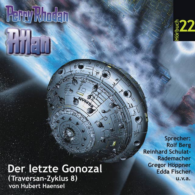 Atlan Traversan-Zyklus: Der letzte Gonozal: Perry Rhodan Hörspiel 22