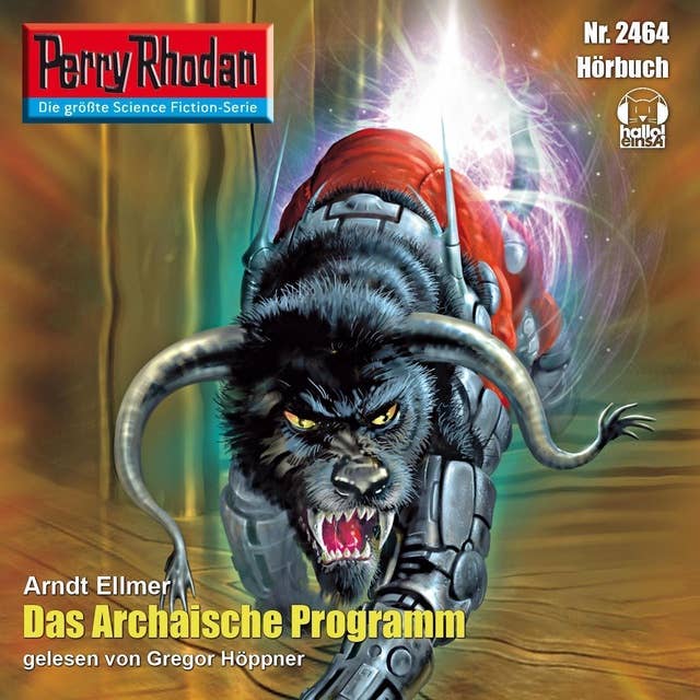 Perry Rhodan 2464: Das Archaische Programm: Perry Rhodan-Zyklus "Negasphäre"