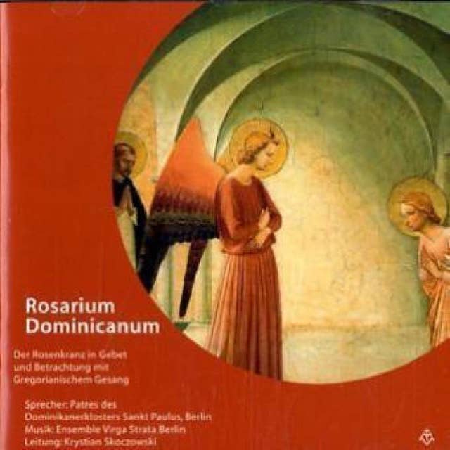Rosarium Dominicanum: Der Rosenkranz in Gebet und Betrachtung mit Gregorianischem Gesang