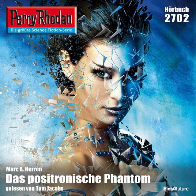 Perry Rhodan 2702: Das positronische Phantom: Perry Rhodan-Zyklus "Das Atopische Tribunal"