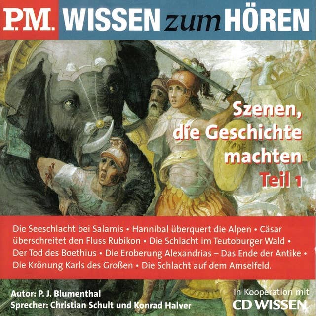 P.M. WISSEN zum HÖREN - Szenen, die Geschichte machten - Teil 1: In Kooperation mit CD Wissen
