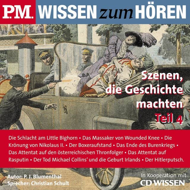 P.M. WISSEN zum HÖREN - Szenen, die Geschichte machten - Teil 4: In Kooperation mit CD Wissen