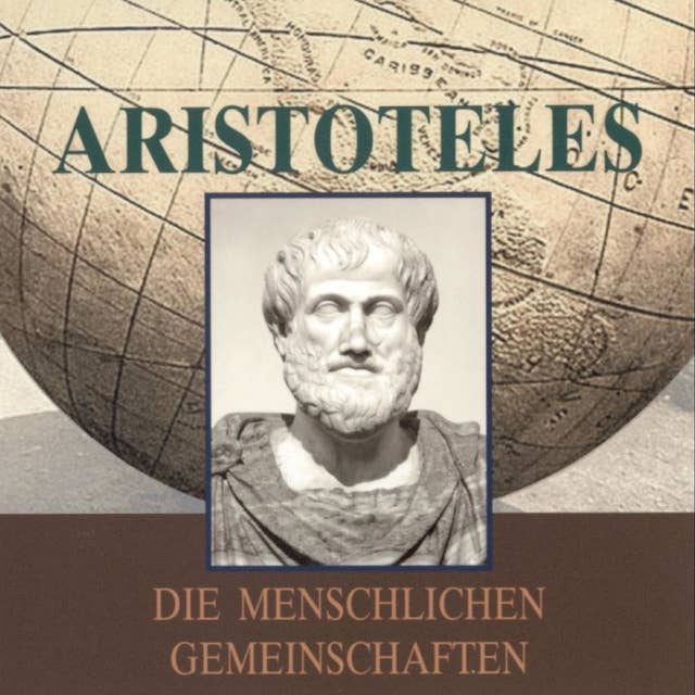 Aristoteles: Die menschlichen Gemeinschaften