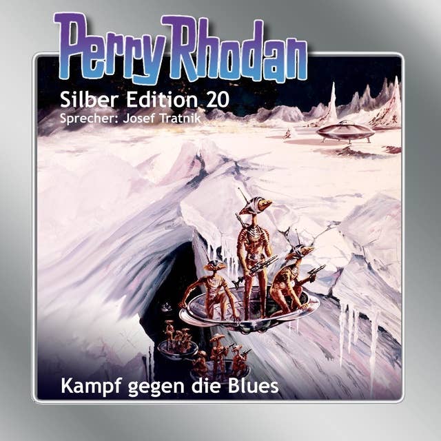 Perry Rhodan Silber Edition: Kampf gegen die Blues: Perry Rhodan-Zyklus "Das zweite Imperium"