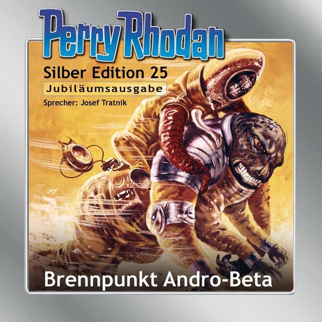 Perry Rhodan Silber Edition: Brennpunkt Andro-Beta: Perry Rhodan-Zyklus "Die Meister der Insel"