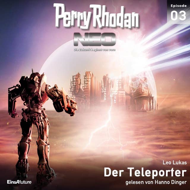 Perry Rhodan Neo 03: Der Teleporter: Die Zukunft beginnt von vorn