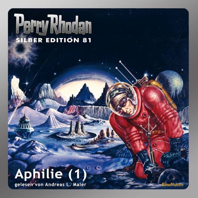 Perry Rhodan Silber Edition: Aphilie (Teil 1): Perry Rhodan-Zyklus "Aphilie"