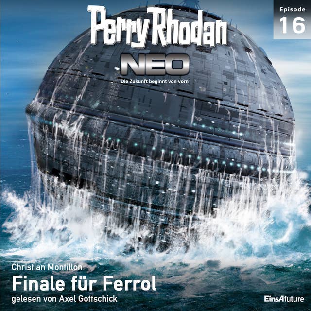 Perry Rhodan Neo 16: Finale für Ferrol: Die Zukunft beginnt von vorn