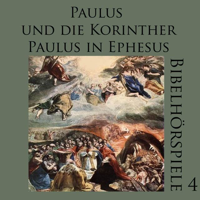 Paulus und die Korinther - Paulus in Ephesus: Bibelhörspiele 4