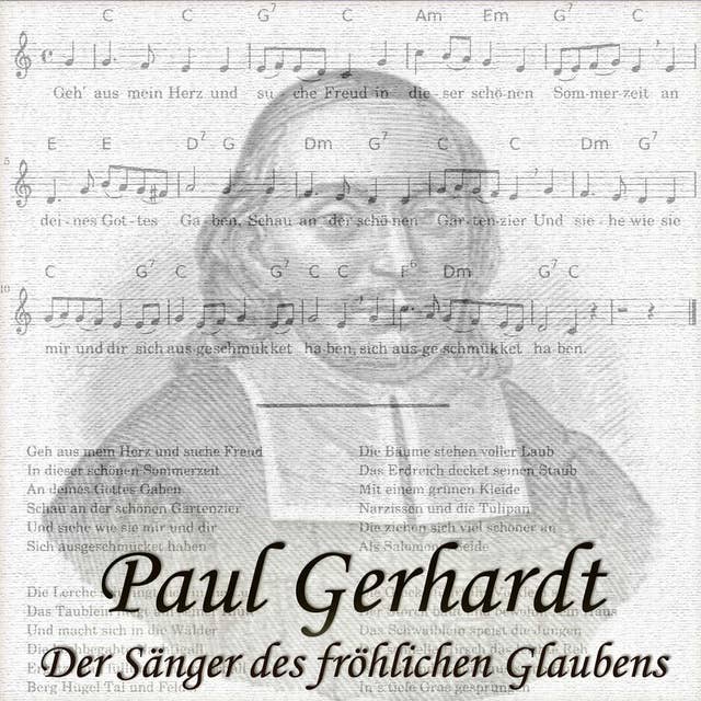 Paul Gerhardt: Der Sänger des fröhlichen Glaubens